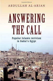 Answering the Call: Popular Islamic Activism in Sadat’s Egypt