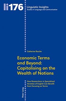 Economic Terms and Beyond: Capitalising on the Wealth of Notions: How Researchers in Specialised Varieties of English Can Benefit from Focusing on Terms
