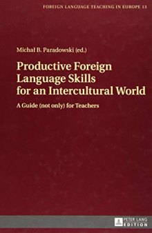 Productive Foreign Language Skills for an Intercultural World: A Guide (not only) for Teachers