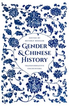 Gender and Chinese History: Transformative Encounters