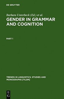 Gender in Grammar and Cognition: Approaches to Gender, Manifestations of Gender