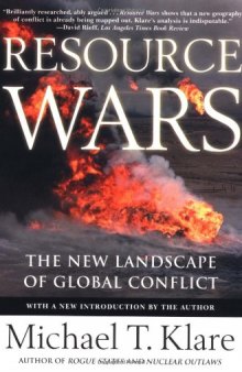 Resource Wars: The New Landscape of Global Conflict
