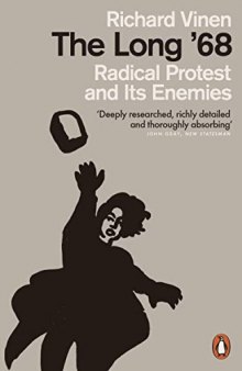 1968: Radical Protest And Its Enemies