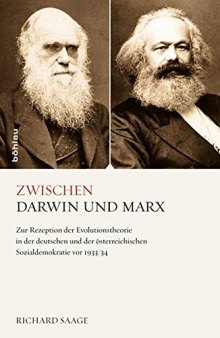 Zwischen Darwin und Marx. Zur Rezeption der Evolutionstheorie in der deutschen und der österreichischen Sozialdemokratie vor 1933/34