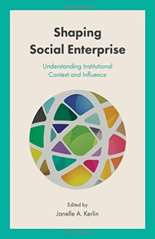 Shaping Social Enterprise: Understanding Institutional Context and Influence