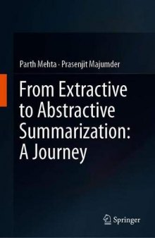 From Extractive To Abstractive Summarization: A Journey