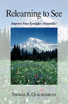 Relearning to See: Improve Your Eyesight Naturally!