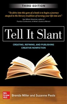Tell It Slant: Creating, Refining, and Publishing Creative Nonfiction