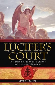 Lucifer’s Court: A Heretic’s Journey in Search of the Light Bringers