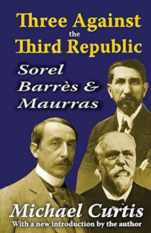 Three Against the Third Republic: Sorel, Barrès and Maurras