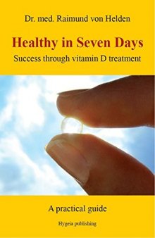 Healthy in Seven Days: Success through vitamin D treatment. A practical guide