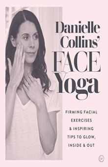 Danielle Collins’ Face Yoga: Firming facial exercises & inspiring tips to glow, inside and out
