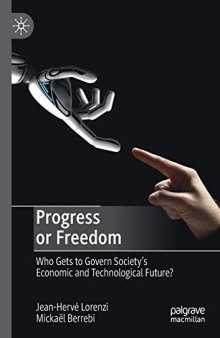 Progress Or Freedom: Who Gets To Govern Society’s Economic And Technological Future?