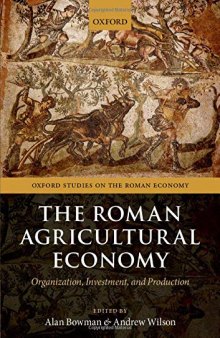 The Roman Agricultural Economy: Organization, Investment, and Production
