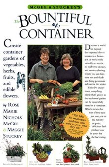 McGee & Stuckey’s Bountiful Container: A Container Garden of Vegetables, Herbs, Fruits and Edible Flowers