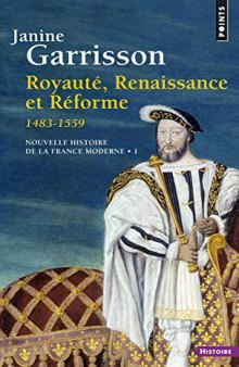 Royauté, Renaissance et Réforme, 1483–1559