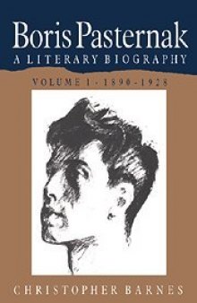 Boris Pasternak. A Literary Biography. 1890-1928