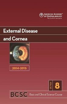 2014-2015 Basic and Clinical Science Course (BCSC): Section 8: External Disease and Cornea