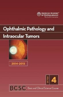 2014-2015 Basic and Clinical Science Course (BCSC): Section 4: Ophthalmic Pathology and Intraocular Tumors