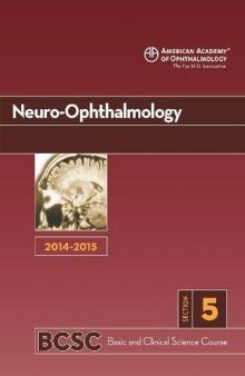 2014-2015 Basic and Clinical Science Course (BCSC): Section 5: Neuro-Ophthalmology
