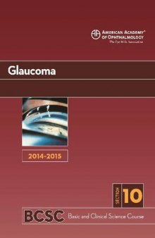 2014-2015 Basic and Clinical Science Course (BCSC): Section 10: Glaucoma