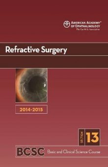 2014-2015 Basic and Clinical Science Course (BCSC): Section 13: Refractive Surgery