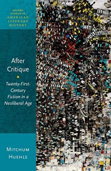 After critique. Twenty-first-century fiction in a neoliberal age