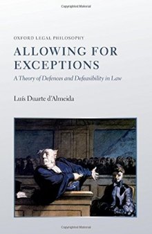 Allowing for exceptions: a theory of defences and defeasibility in law