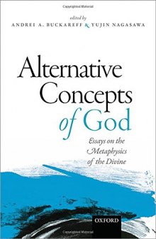 Alternative concepts of God: essays on the metaphysics of the divine