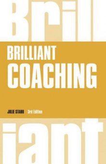 Brilliant Coaching 3e: How to be a brilliant coach in your workplace
