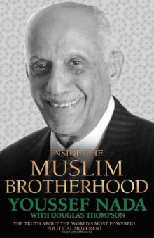 Inside the Muslim Brotherhood: The Truth about the World’s Most Powerful Political Movement (biography of Youssef Nada)