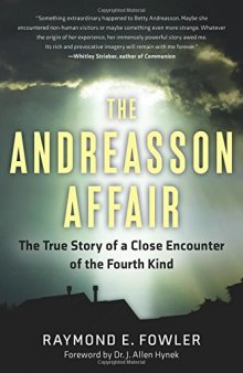 The Andreasson Affair: The True Story of a Close Encounter of the Fourth Kind