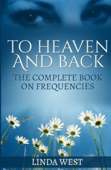 To Heaven and Back: The Complete Book on Frequencies