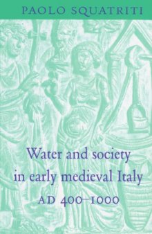 Water and Society in Early Medieval Italy, AD 400-1000