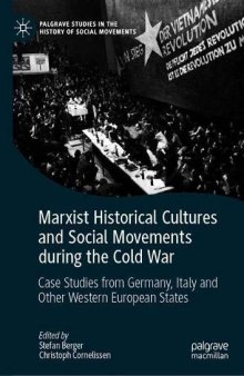 Marxist Historical Cultures And Social Movements During The Cold War: Case Studies From Germany, Italy And Other Western European States