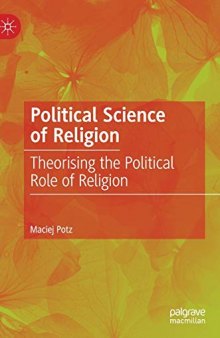 Political Science Of Religion: Theorising The Political Role Of Religion