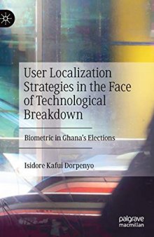 User Localization Strategies In The Face Of Technological Breakdown: Biometric In Ghana’s Elections