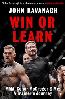 Win or Learn: MMA, Conor McGregor and Me: A Trainer’s Journey