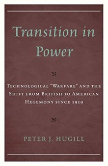 Transition in Power: Technological “Warfare” and the Shift from British to American Hegemony since 1919