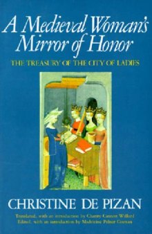 A Medieval Woman’s Mirror of Honor: The Treasury of the City of Ladies