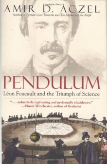 Pendulum: Léon Foucault and the Triumph of Science