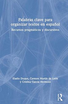 Palabras clave para organizar textos en español: recursos pragmáticos y discursivos