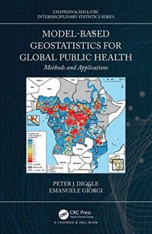 Model-Based Geostatistics for Global Public Health: Methods and Applications