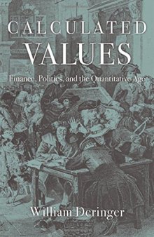 Calculated Values: Finance, Politics, and the Quantitative Age