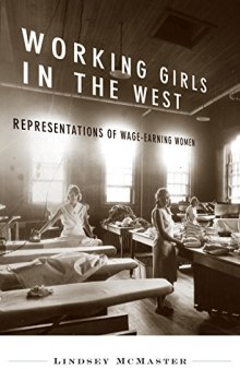 Working Girls in the West: Representations of Wage-Earning Women in Western Canada