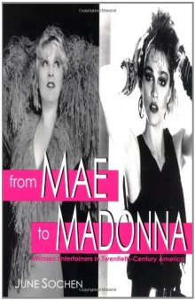 From Mae to Madonna: Women Entertainers in Twentieth-Century America