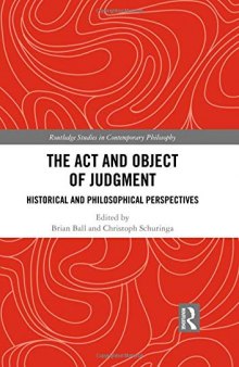 The Act and Object of Judgment: Historical and Philosophical Perspectives