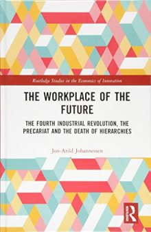 The Workplace Of The Future: The Fourth Industrial Revolution, The Precariat And The Death Of Hierarchies