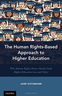 The Human Rights-Based Approach To Higher Education: Why Human Rights Norms Should Guide Higher Education Law And Policy