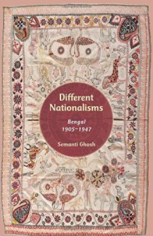 Different Nationalisms: Bengal, 19051947